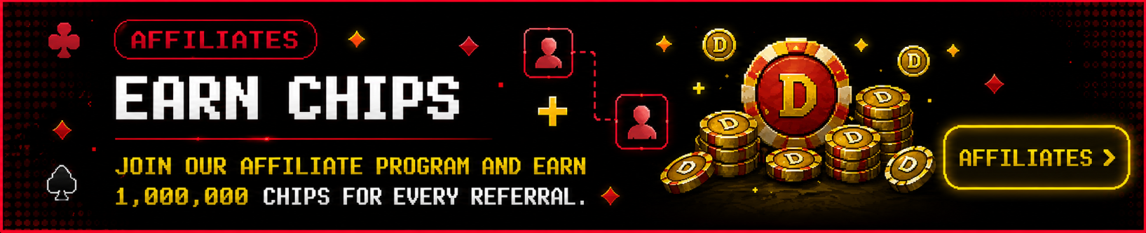 Affiliates — earn 1,000,000 chips for every referral